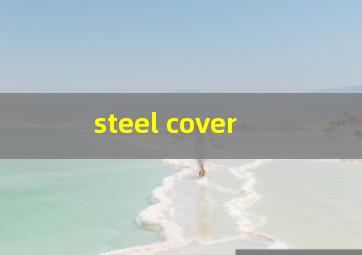  steel cover